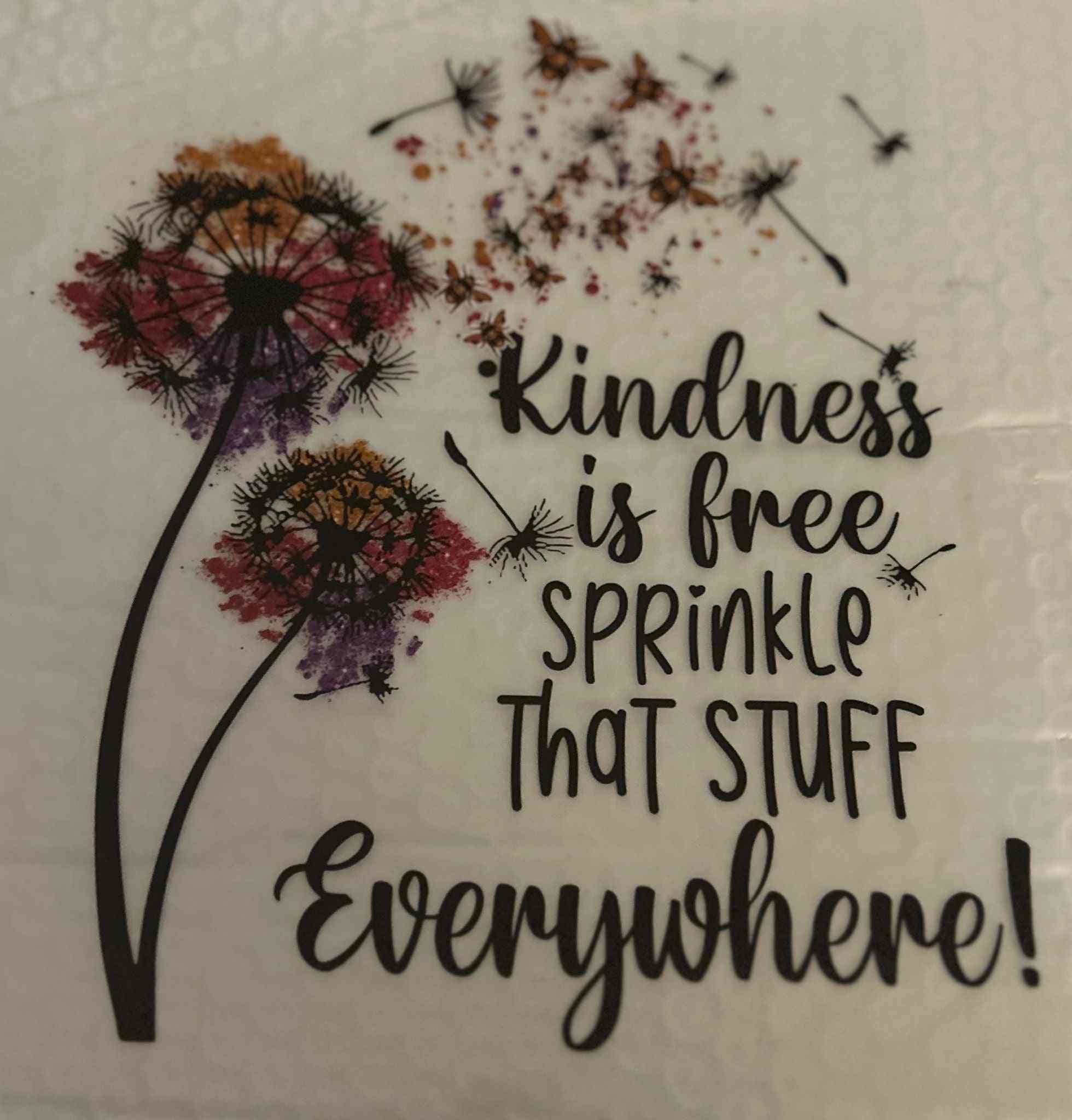 Saying Designs with &quot;Kindness is free, sprinkle that stuff everywhere&quot; message and dandelion illustration. cute quote designs