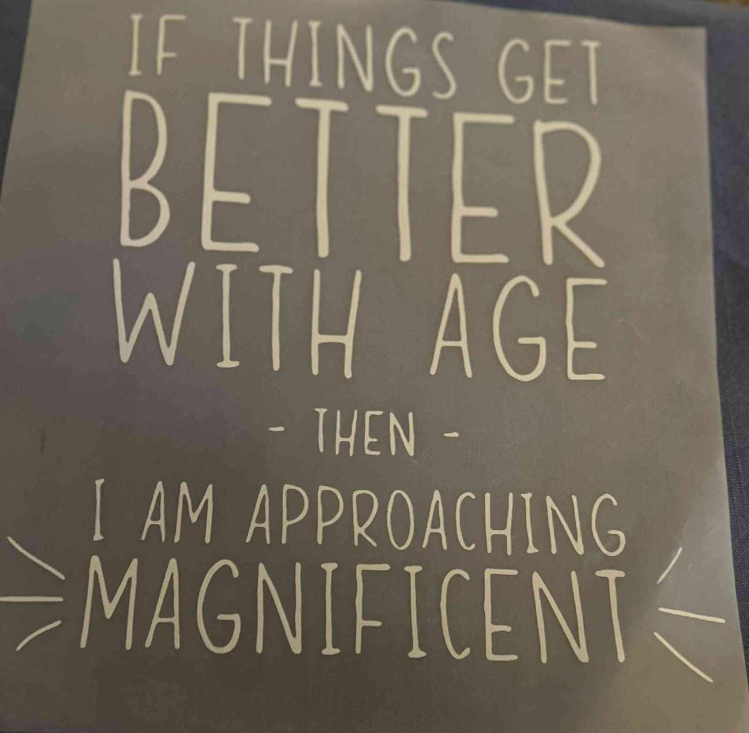 Saying Designs poster with quote about age and magnificence. cute quote designs