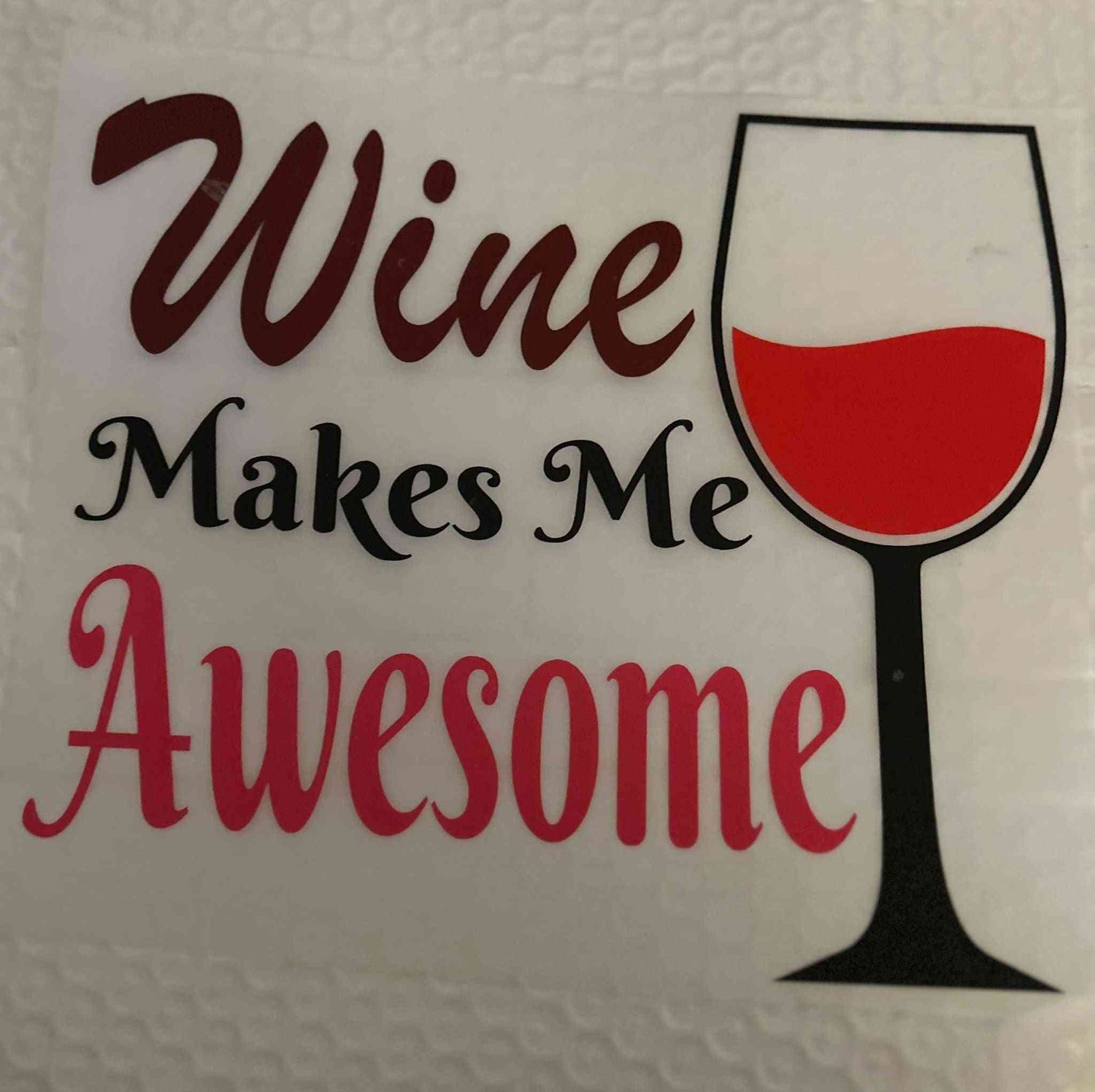 Customizable Saying Design decal with &quot;Wine Makes Me Awesome&quot; text and wine glass graphic. cute quote designs