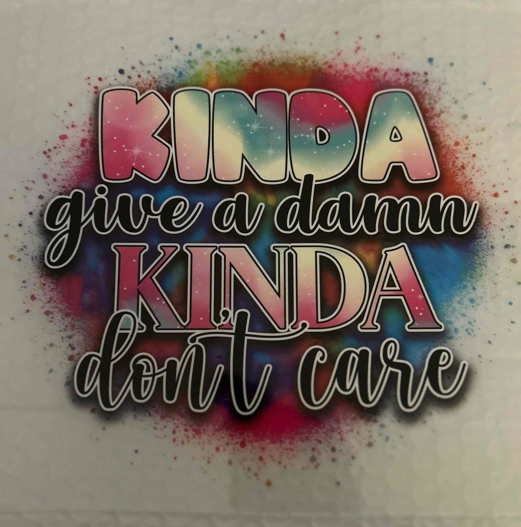 Colorful &quot;Kinda Give a Damn, Kinda Don&