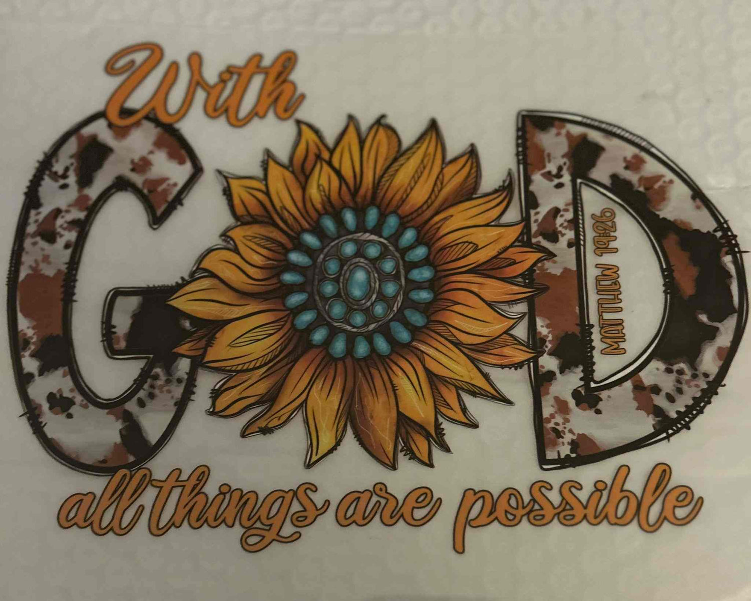 Saying Designs &quot;With God All Things Are Possible&quot; sunflower design. cute quote designs